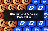 Blueshift and DeFiYield Team Up to Enhance the DeFi User Experience