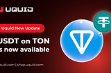 Uquid Shop Lists USDT on TON Network, Elevating Crypto Shopping