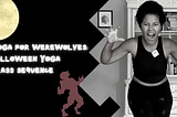 Yoga Teacher’s Aide: Yoga for Werewolves Halloween Yoga Class Sequence