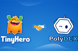 TinyHero partners with PolyDEX