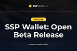 SSP Wallet: Open Beta Release