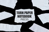 Notebook Torn Paper Pieces