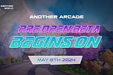Another World Pre-open Beta with Another Arcade Begins