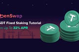 Earn Up To 32% APR with OpenSwap Bridge Fixed Staking