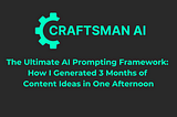 The Ultimate AI Prompting Framework: How I Generated 3 Months of Content Ideas in One Afternoon