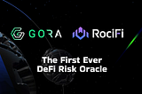 RociFi x Gora Groundbreaking Merger: Pioneering the DeFi Risk Oracle