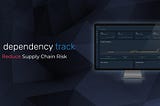 Dependency Track: Securing your software supply chain and meeting compliance standards