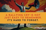 Kill your tagline. Raise your rallying cry.