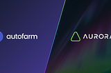 Your Aurora is Now Live on Autofarm!