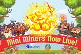 Mini Miners Now Live