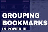 Bookmarks in Power BI: How to Group By Report Page