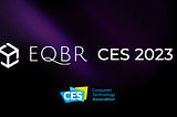 EQBR x CES 2023 Preview: Real-time Tokenized Marketplaces, Dynamic NFT Giveaways, Invite-only Happy…