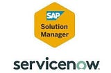 ServiceNow and SAP solution manager integration