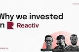Why We Invested In Reactiv