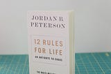 Jordan Peterson’s 12 Rules For Life: Book Summary & Review