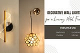 Decorative Wall Lights for a Luxury Hotel Feel