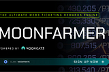 Introducing MoonFarmer: Moongate’s Web3 Ticketing Rewards Engine