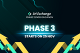 LN Exchange Phase 2 ending on 24 Nov! Phase 3 is arriving.