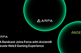 ARPA Randcast Joins Force with Ancient8 to Elevate Web3 Gaming Experience