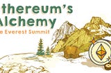 Ethereum’s Alchemy — The Everest Summit, set to shout-out