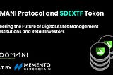 DOMANI Protocol and DEXTF Token: Pioneering the Future of Digital Asset Management for Institutions…