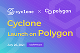 Cyclone Protocol Launching on Polygon