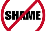 Say No To Shame