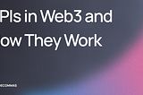 APIs in Web3 and How They Work