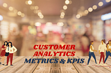 Customer Analytics — Metrics & KPIs