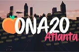 Embracing Atlanta’s unique character for ONA20