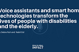 Voice Assistants And Smart Home Technologies Transform The Lives Of People With Disabilities And…