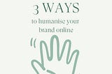 How to Humanise Your Brand Online