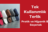 Tek Kullanımlık Otel Terliği: Pratik ve Hijyenik Bir Seçenek