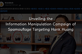 Unveiling the Information Manipulation Campaign of Spamouflage Targeting Hank Huang