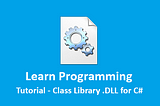 [C#] Creating a DLL to hide your C# code and then use it in your C# program