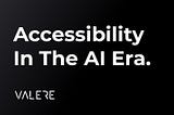 Accessibility in the digital world with AI on the scene