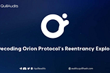 Decoding Orion Protocol’s Reentrancy Exploit | QuillAudits