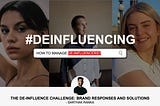 THE DE-INFLUENCE CHALLENGE: BRAND RESPONSES AND SOLUTIONS