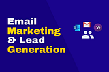 How Can Email Marketing Be Used for Lead Generation?