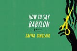 We are all learning How to Say Babylon