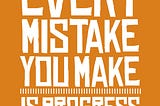 poster that says “Every mistake you make is progress”