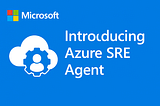 ⚙️ Meet Microsoft’s Azure SRE Agent: AI-Powered Reliability Engineering for the Cloud Era