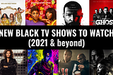 New Black TV Shows to Watch in October 2021