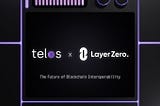 Telos Network and LayerZero: The Future of Blockchain Interoperability