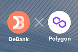 Polygon & DeBank Announcement