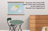 Discover the Finest Kids’ Table Chair Sets Exclusively at Tickle Toe & Elevate Your Experience