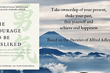Book Review: The Courage To Be Disliked by Ichiro Kishimi and Fumitake Koga