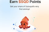 Subsquid 🦑 Earn $SQD points to get airdropped.
