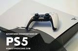 11 Advantages and Disadvantages of PS5