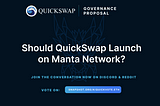 QuickSwap Governance Proposal: Should QuickSwap Launch on Manta Network?